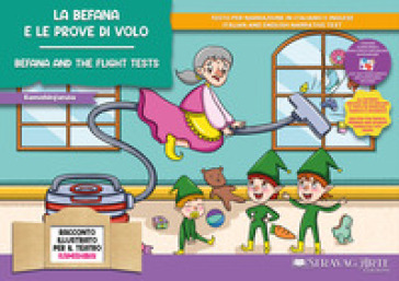 La Befana e le prove di volo. Storia kamishibai. Ediz. italiana e inglese. Con QR code per traduzioni (FR/DE/ES) e materiali didattici stampabili. Con burattini da ritagliare. Con flashcards