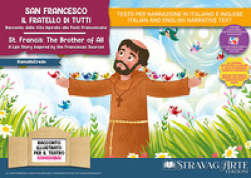 San Francesco, il fratello di tutti. Racconto della vita ispirato alle fonti francescane. Storia kamishibai. Ediz. italiana e inglese. Con burattini. Con flashcards. Con materiali educativi stampabili