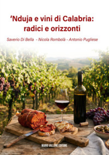 'Nduja e vini di Calabria: radici e orizzonti