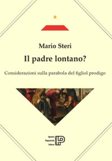 Il padre lontano? Considerazioni sulla parabola del figliol prodigo