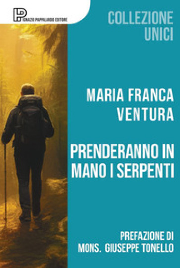 Prenderanno in mano i serpenti