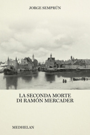 La seconda morte di Ramón Mercader