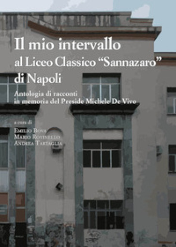 Il Mio Intervallo Al Liceo Classico «Sannazaro» Di Napoli