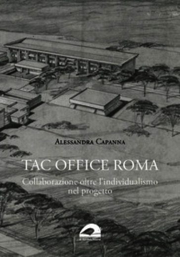 TAC Office Roma. Collaborazione oltre l'individualismo nel progetto