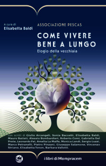 Come vivere bene a lungo. Elogio della vecchiaia