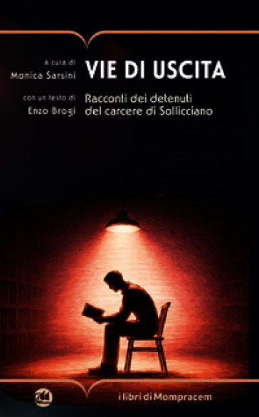 Vie di uscita. Racconti dei detenuti del carcere di Sollicciano. Ediz. illustrata