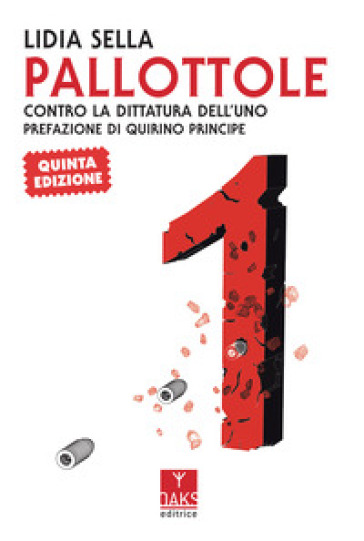 Pallottole. Contro La Dittatura Dell'uno
