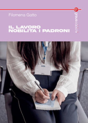 Il Lavoro Nobilita I Padroni