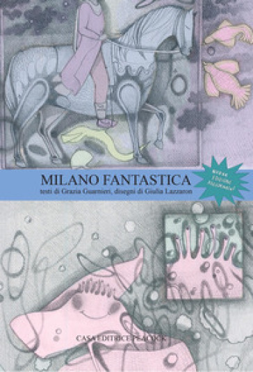 Milano fantastica. La guida di Milano. Ediz. italiana e inglese