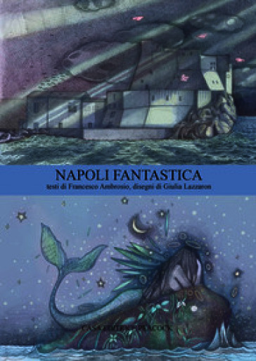 Napoli fantastica. Ediz. italiana e inglese