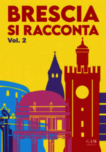 Brescia si racconta. Vol. 2