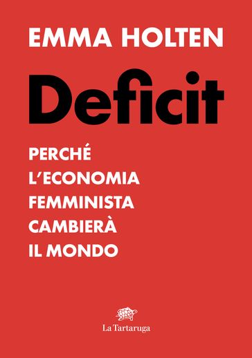 DEFICIT. Perché l'economia femminile cambierà il mondo