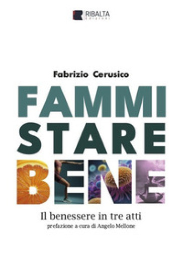 Fammi Stare Bene. Il Benessere In Tre Atti-image