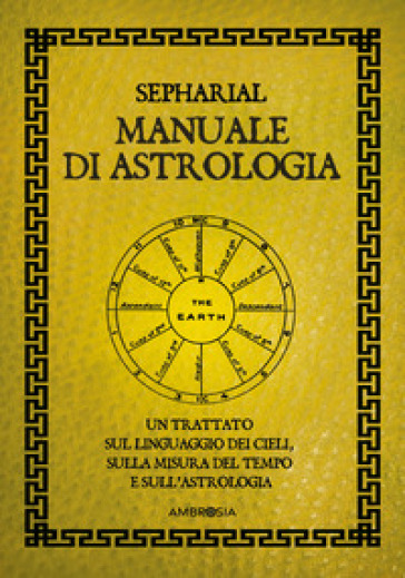 Manuale Di Astrologia. Un Trattato Sul Linguaggio Dei Cieli, Sulla Misura Del Tempo E Sull'astrologia-image