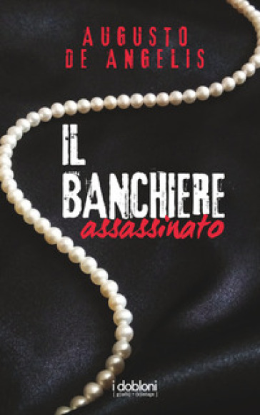 Il banchiere assassinato. Le undici meno una
