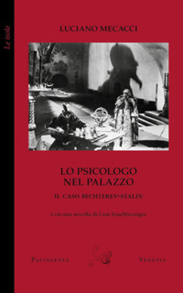 Lo psicologo nel palazzo. Il caso Bechterev-Stalin. Con una novella di Lion Feuchtwanger-0