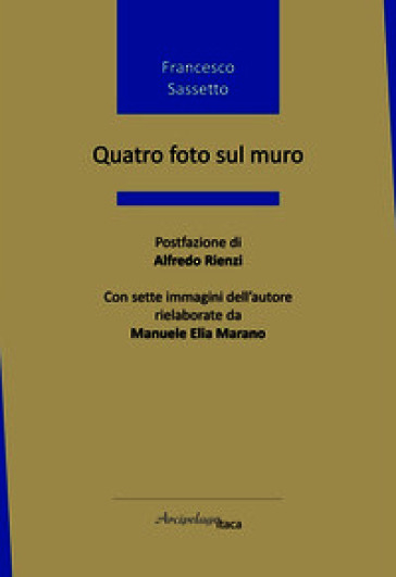 Quatro foto sul muro. Ediz. illustrata