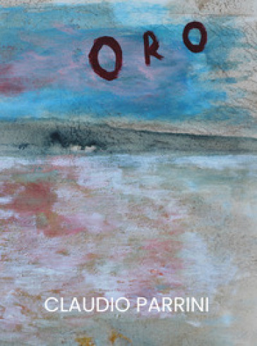 Oro. Ediz. illustrata