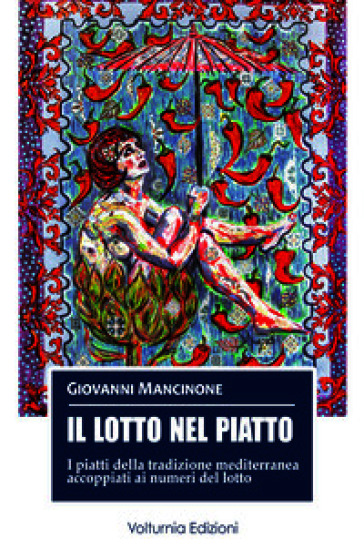 Il lotto nel piatto. I piatti della tradizione mediterranea accoppiati ai numeri del lotto