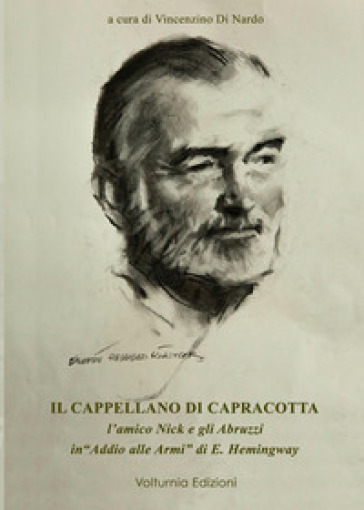 Il cappellano di Capracotta. L'amico Nick e gli Abruzzi ub «Addio alle armi» di E. Hemingway