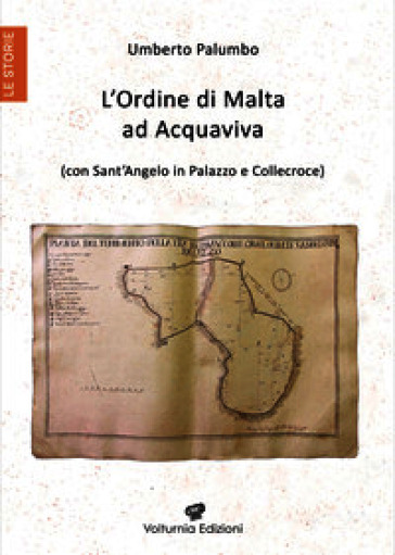 L'Ordine di Malta ad Acquaviva (con Sant'Angelo in Palazzo e Collecroce)