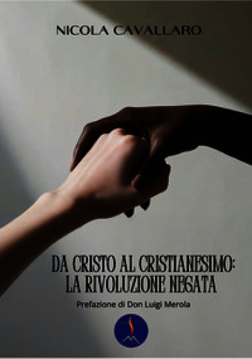 Da Cristo al cristianesimo: la rivoluzione negata