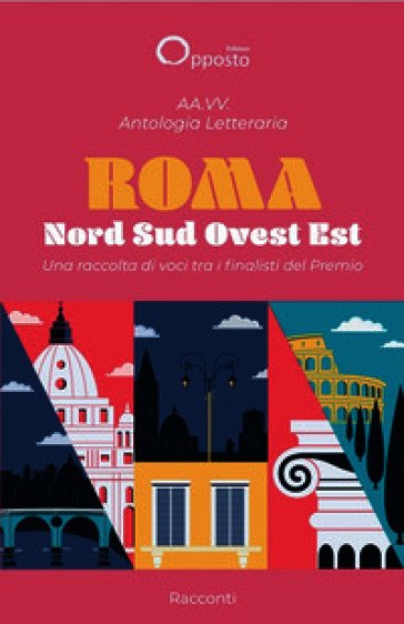 Antologia letteraria «Roma Nord Sud Ovest Est». Una raccolta di voci tra i finalisti del premio