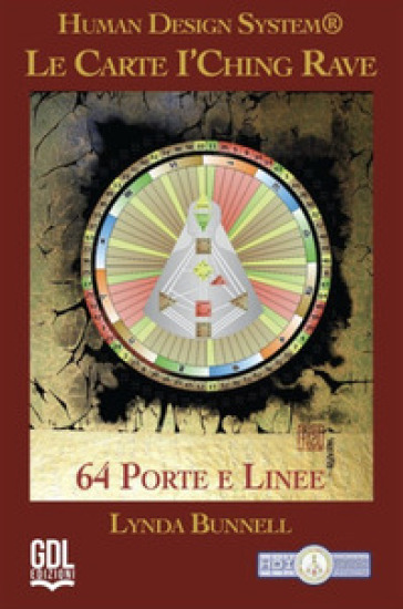 Le carte I'Ching Rave. Human Design System®. 64 porte e linee. Con libretto