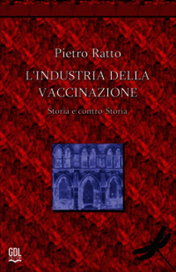 L'industria della vaccinazione. Storia e contro-storia