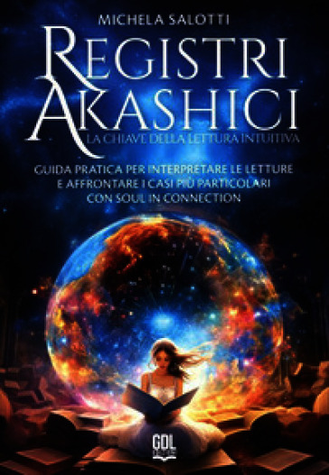 Registri akashici. La chiave della lettura intuitiva