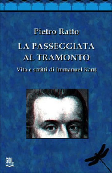 La passeggiata al tramonto. Vita e scritti di Immanuel Kant