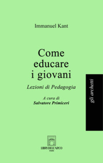 Come Educare I Giovani. Lezioni Di Pedagogia