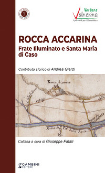 Rocca Accarina. Frate Illuminato e Santa Maria di Caso