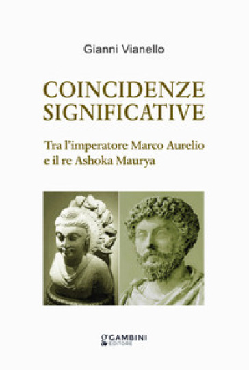 Coincidenze significative. Tra l'imperatore Marco Aurelio e il re Ashoka Maurya