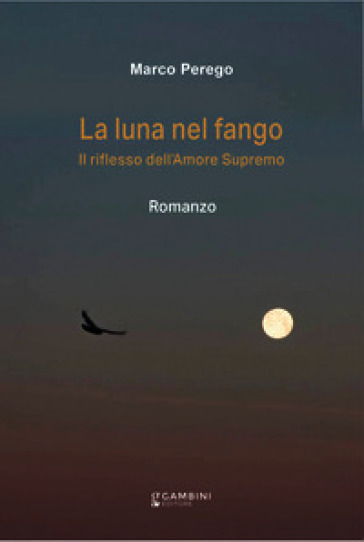 La luna nel fango. Il riflesso dell'amore supremo