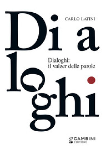 Dialoghi: il valzer delle parole