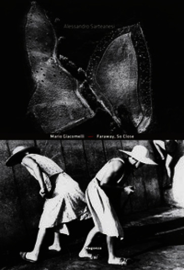 Mario Giacomelli. Faraway, So Close