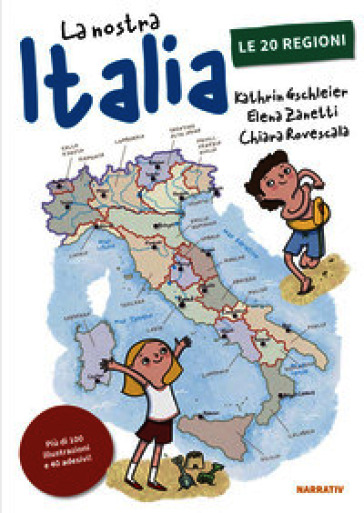La nostra Italia. Le 20 regioni. Ediz. illustrata. Con Adesivi