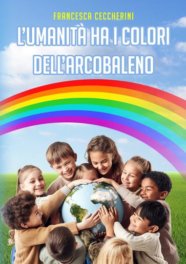 Le avventure della psicologa Sofia  Vol. 7: L'umanità ha i colori dell'arcobaleno