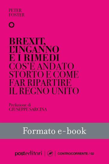 Brexit, l'inganno e i rimedi. Cos'è andato storto e come far ripartire il Regno Unito