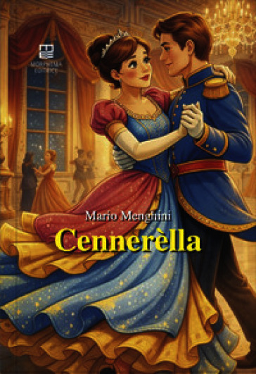 Cennerèlla. Scatafàola trasposta in vernacolo ternano da Mario Menghini... come j'è parzu e piaciutu