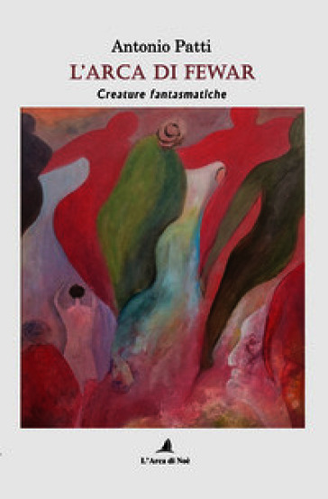L'arca di Fewar. Creature fantasmatiche