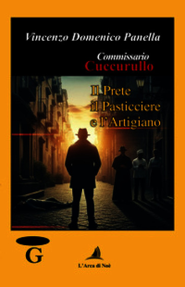 Il prete, il pasticciere e l'artigiano. Commissario Cuccurullo