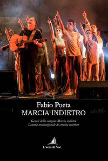 Marcia indietro. Genesi della canzone «Marcia indietro». Lettura motivazionale di crescita interiore
