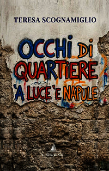Occhi di quartiere. 'A luce 'e Napule
