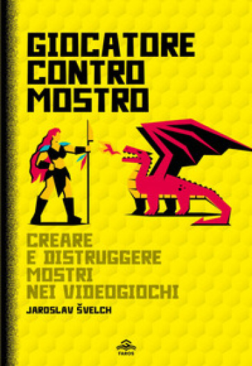 Giocatore contro mostro. Creare e distruggere mostri nei videogiochi