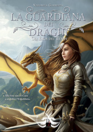 Gli eroi dei tempi. La guardiana dei draghi. Vol. 5