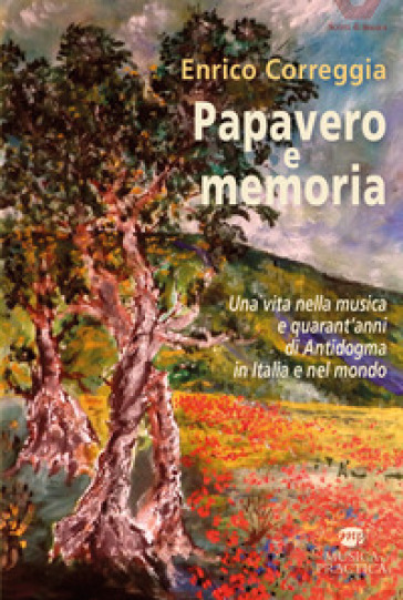 Papavero e memoria. Una vita nella musica e quarant'anni di Antidogma in Italia e nel mondo