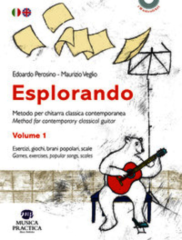 Esplorando. Metodo per chitarra classica contemporanea-Methos for contemporary classical guitar. Con basi audio. Vol. 1: Esercizi, giochi, brani popolari, scale-Games exercises, popular songs, scales