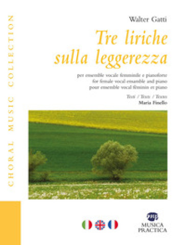 Tre liriche sulla leggerezza. Per ensemble vocale femminile e pianoforte. Ediz. italiana, inglese e francese